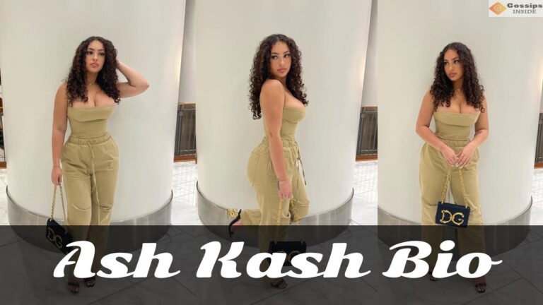 Ash Kash Biography, Age, Height, Boyfriends, Net Worth, Hot Photos