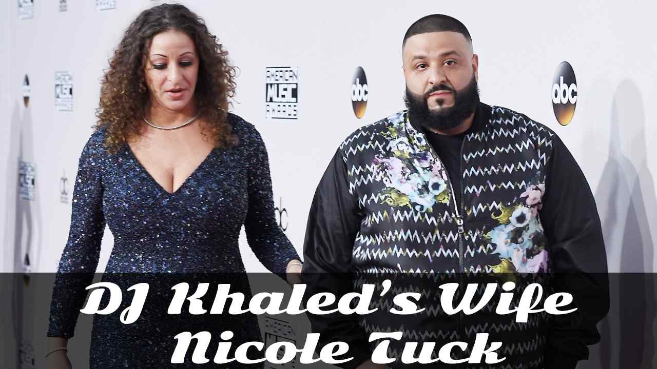 DJ Khaled’s Wife Nicole Tuck_ Bio, Age, Career, Marriage, Kids, Net Worth - gossipsinside.com
